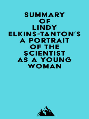 cover image of Summary of Lindy Elkins-Tanton's a Portrait of the Scientist as a Young Woman